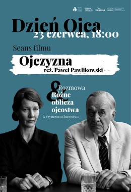Ojczyzna | DZIEŃ OJCA W GCF |  PRELEKCJA PRZED FILMEM+SPOTKANIE PO FILMIE