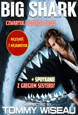 Big Shark-Seans specjalny + Q&A z Gregiem Sestero | NAJLEPSZE Z NAJGORSZYCH